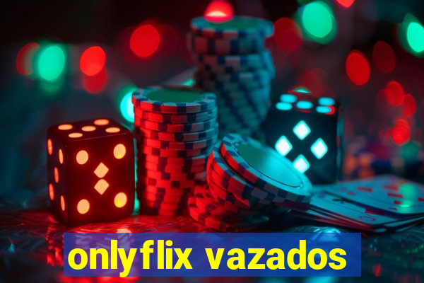 onlyflix vazados